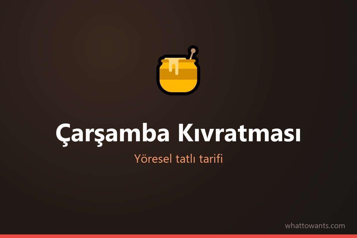 Çarşamba Kıvratması - Samsun tatlısı