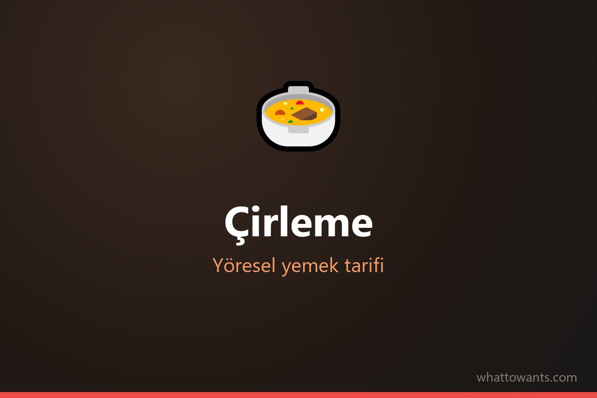 Çirleme - Kırşehir yöresel yemeği