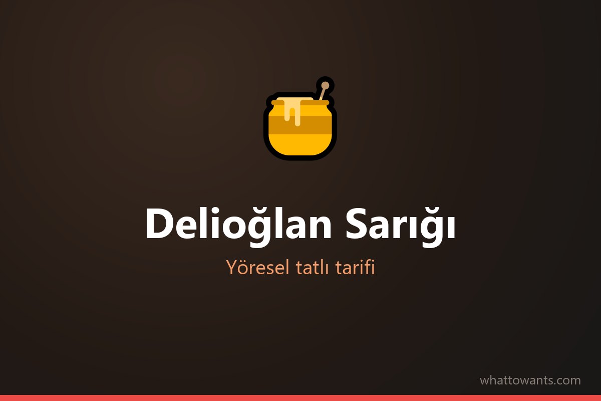 Delioğlan Sarığı tarifi