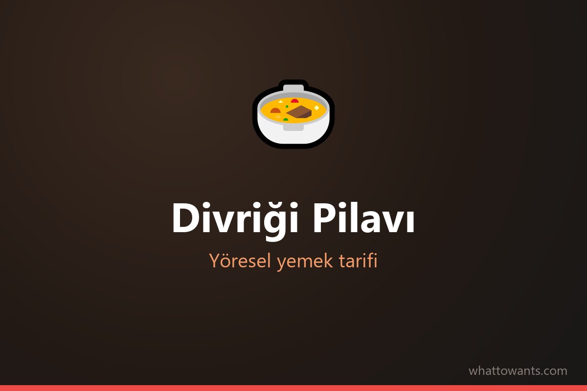 Divriği Pilavı tarifi
