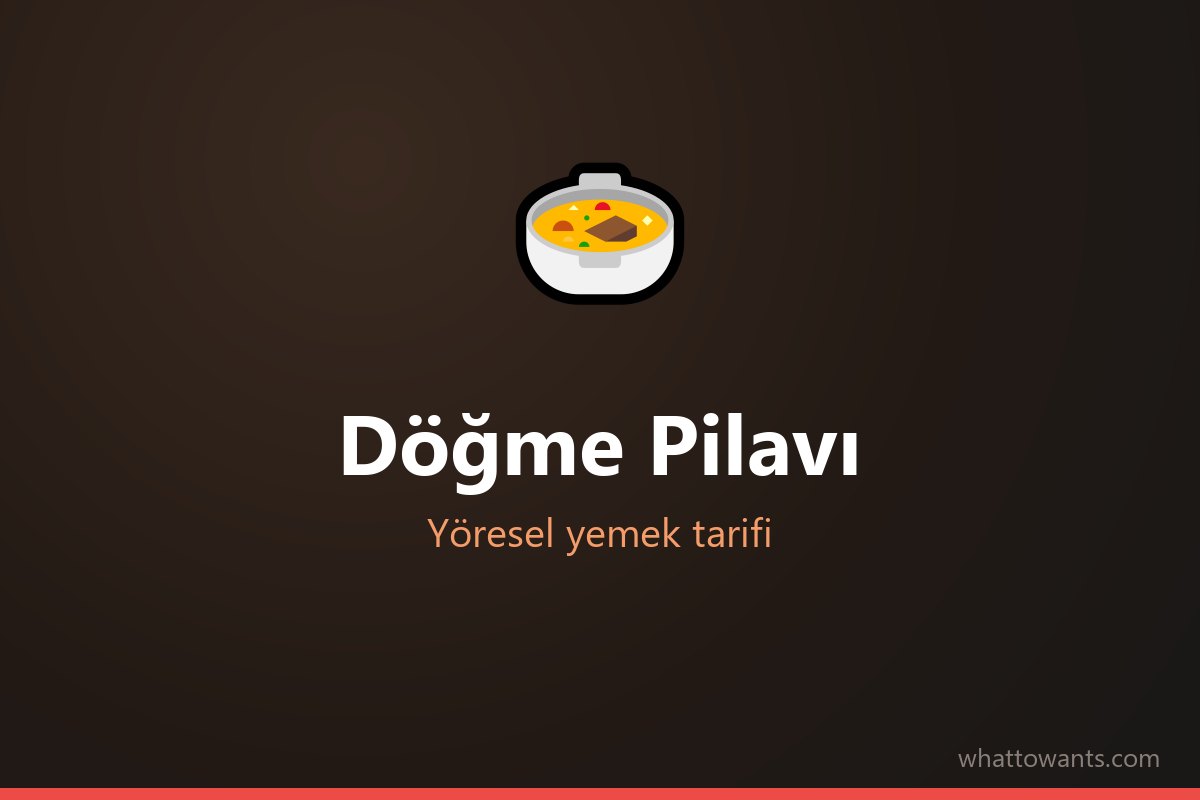 Döğme Pilavı - Tunceli yöresel yemeği