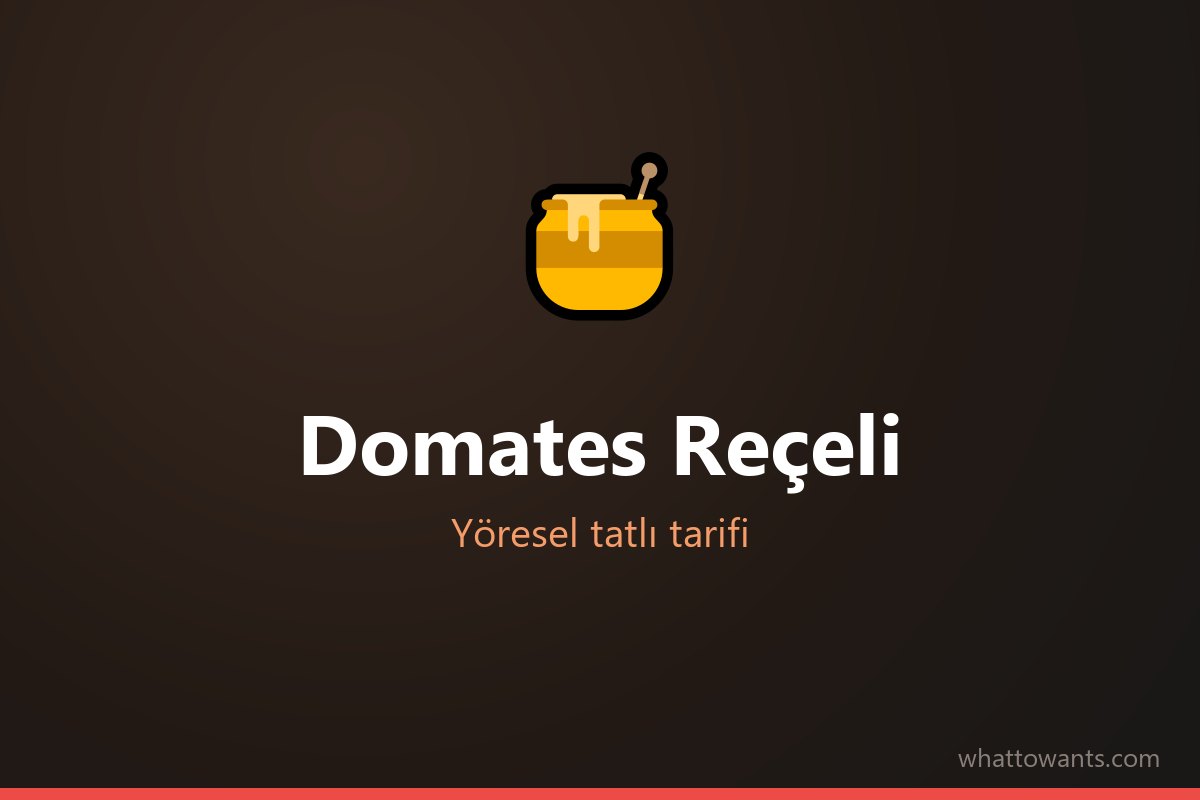 Domates Reçeli tarifi