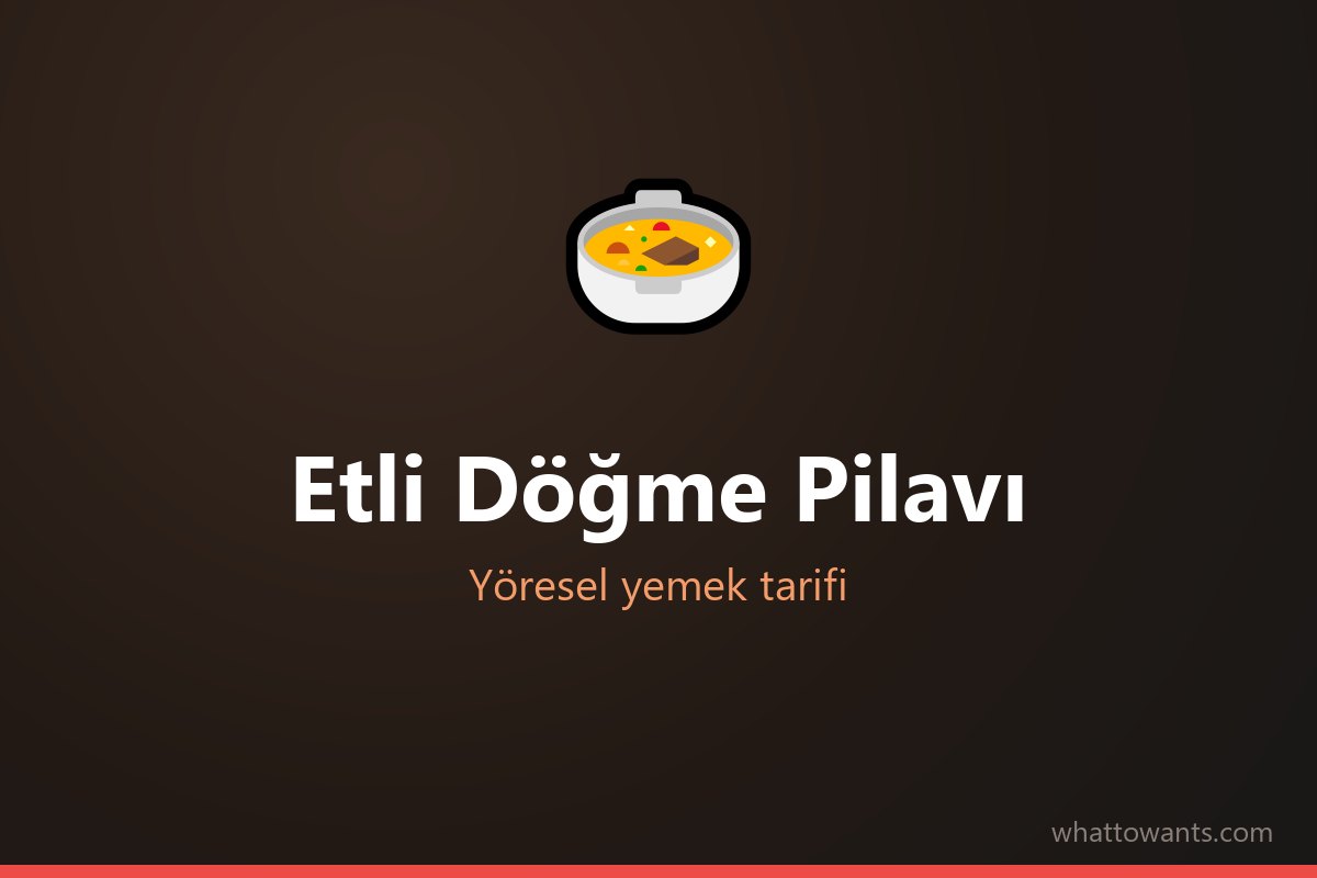Etli Döğme Pilavı tarifi