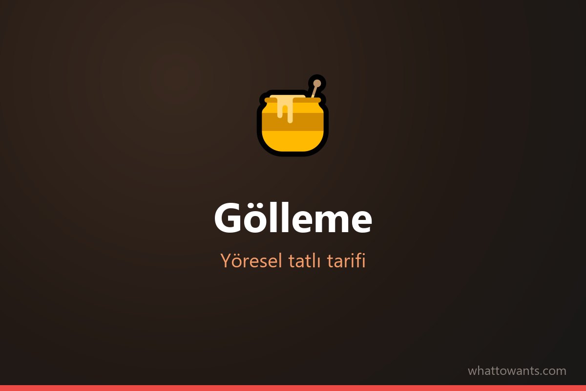 Gölleme tarifi
