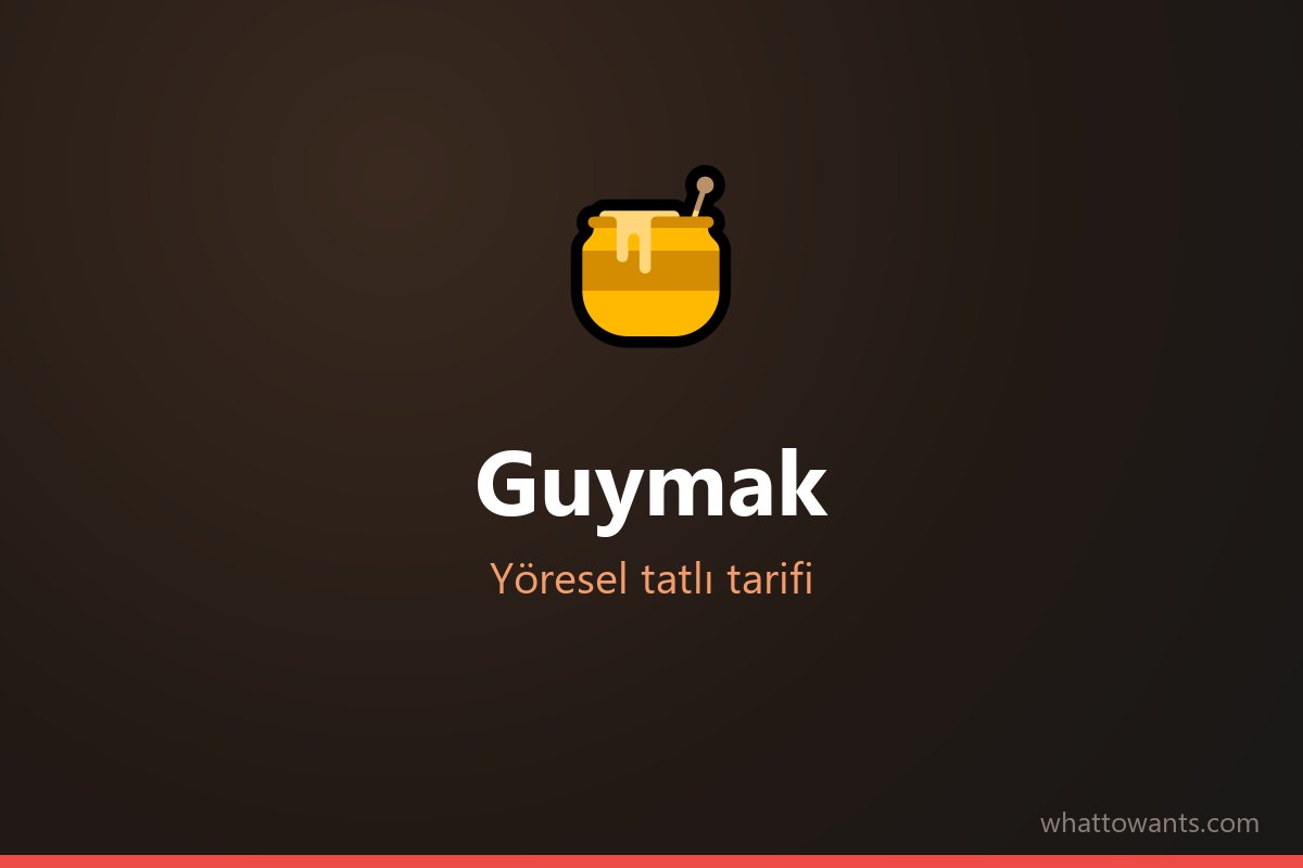 Guymak tarifi