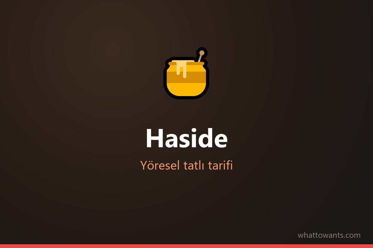 Haside - Yozgat tatlısı