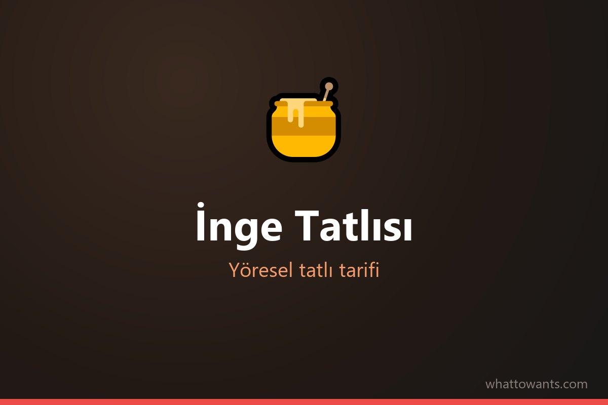 İnge Tatlısı tarifi