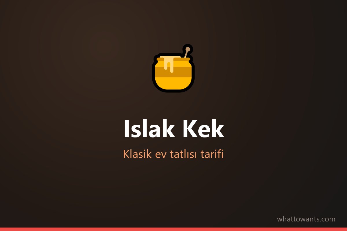 Islak Kek tarifi