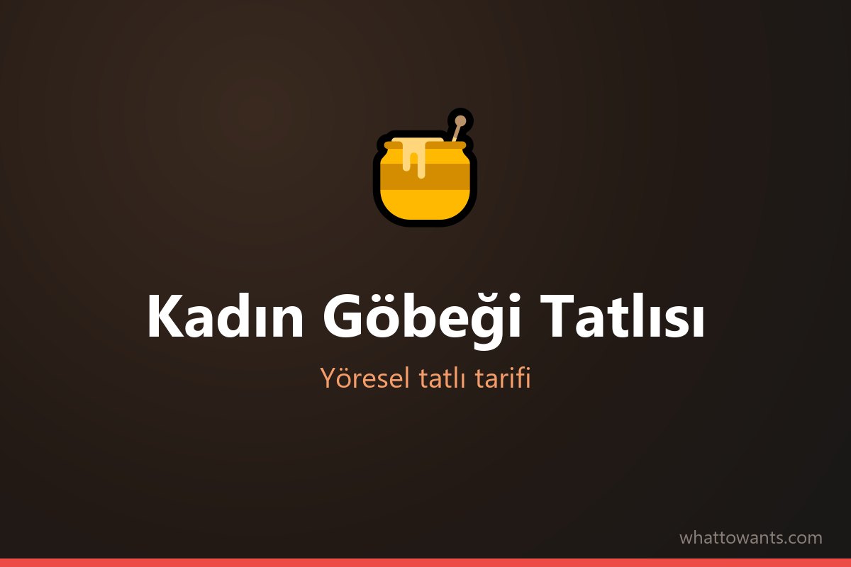 Kadın Göbeği Tatlısı tarifi
