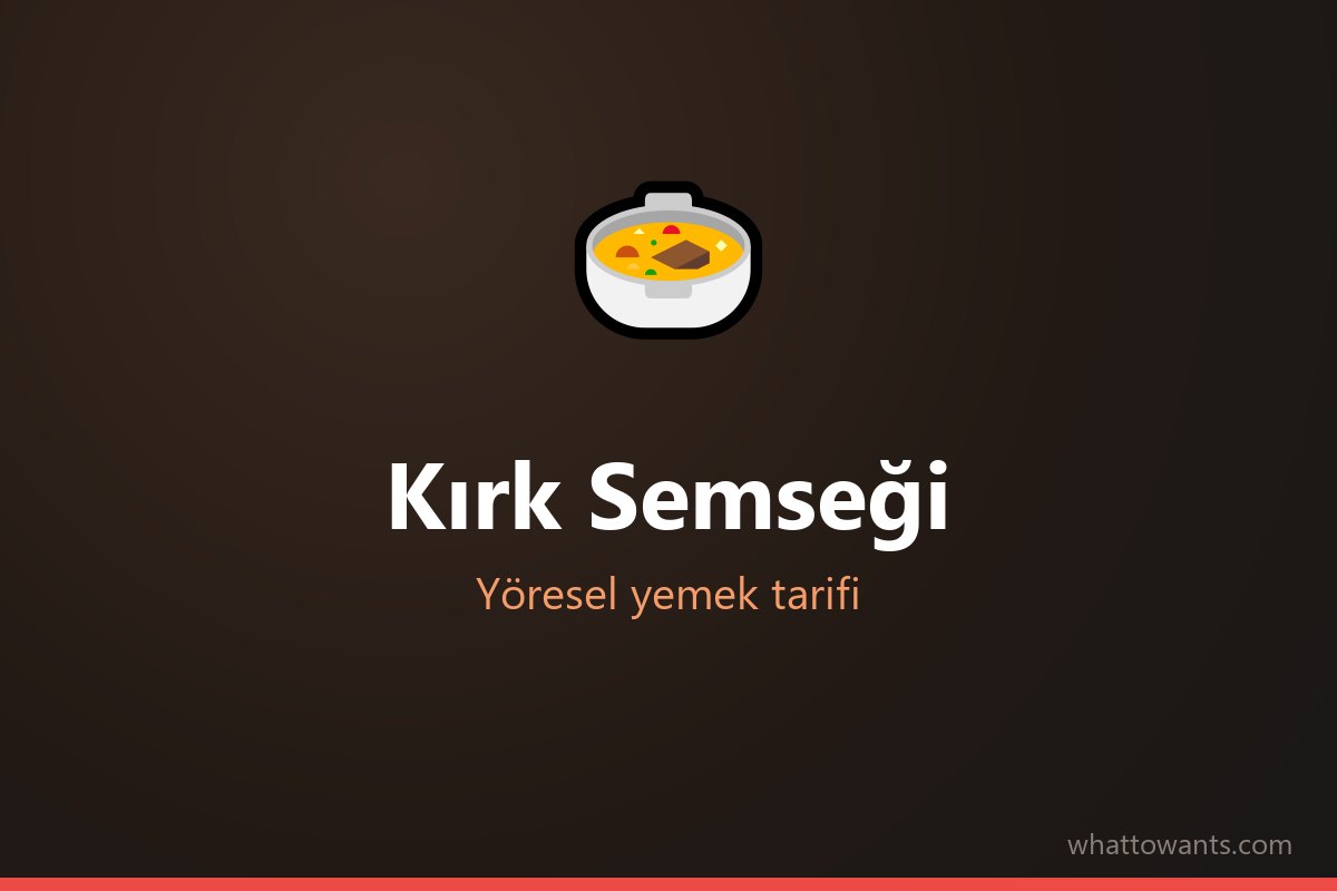Kırk Semseği - Kilis yöresel yemeği