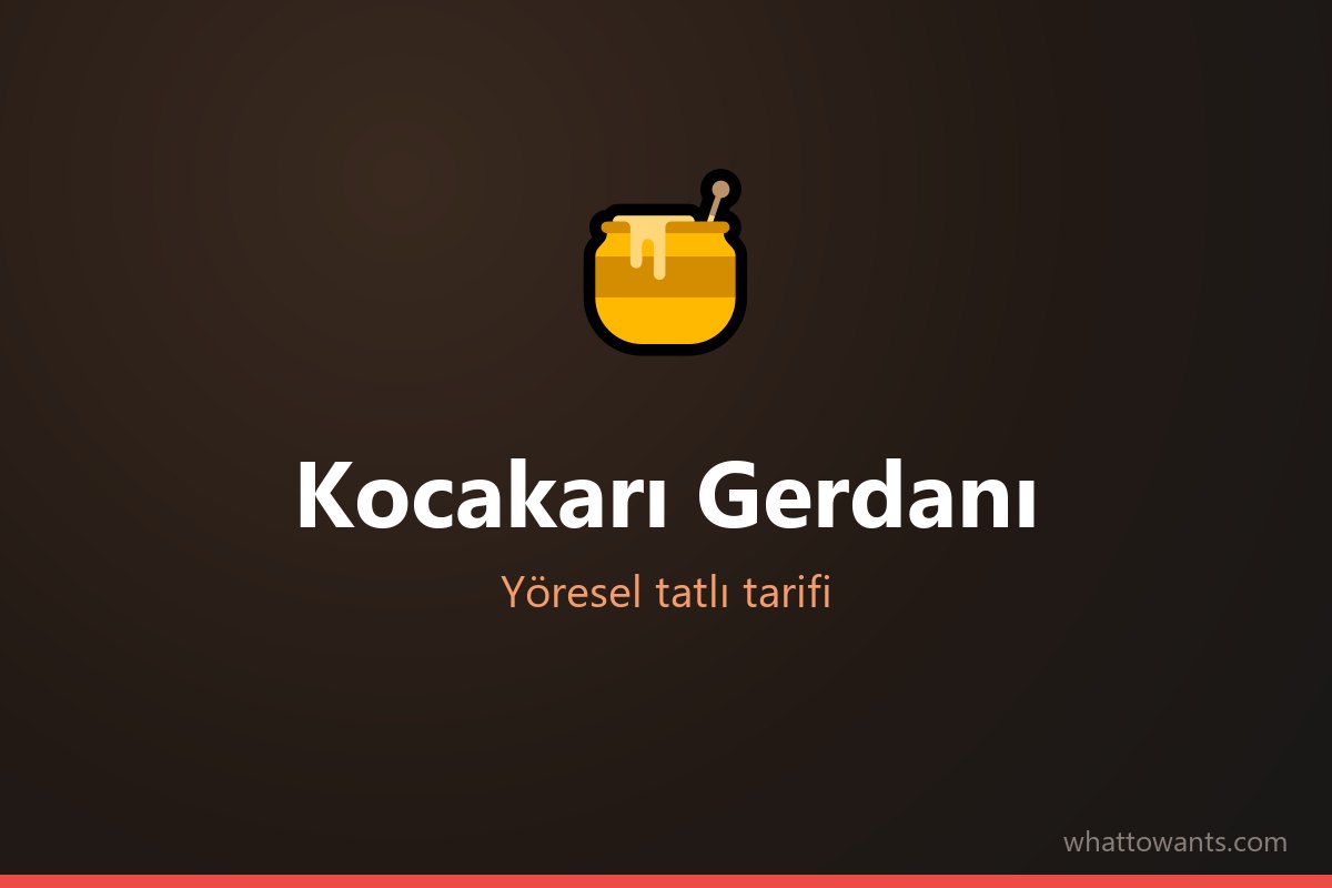 Kocakarı Gerdanı tarifi