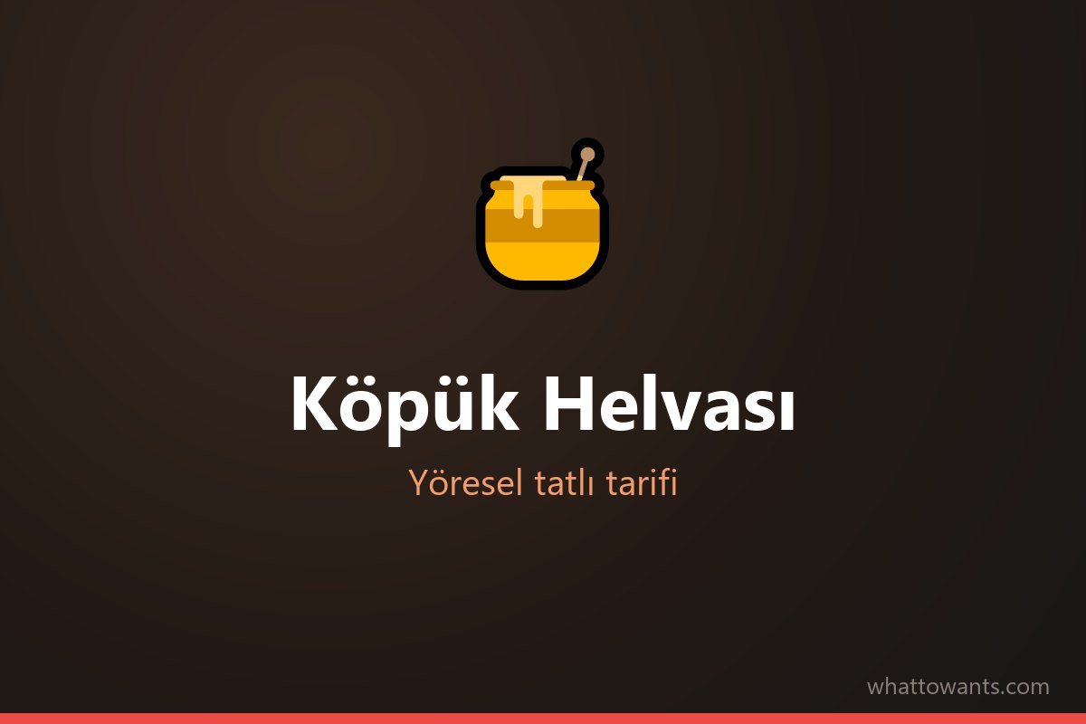 Köpük Helvası - Kütahya tatlısı