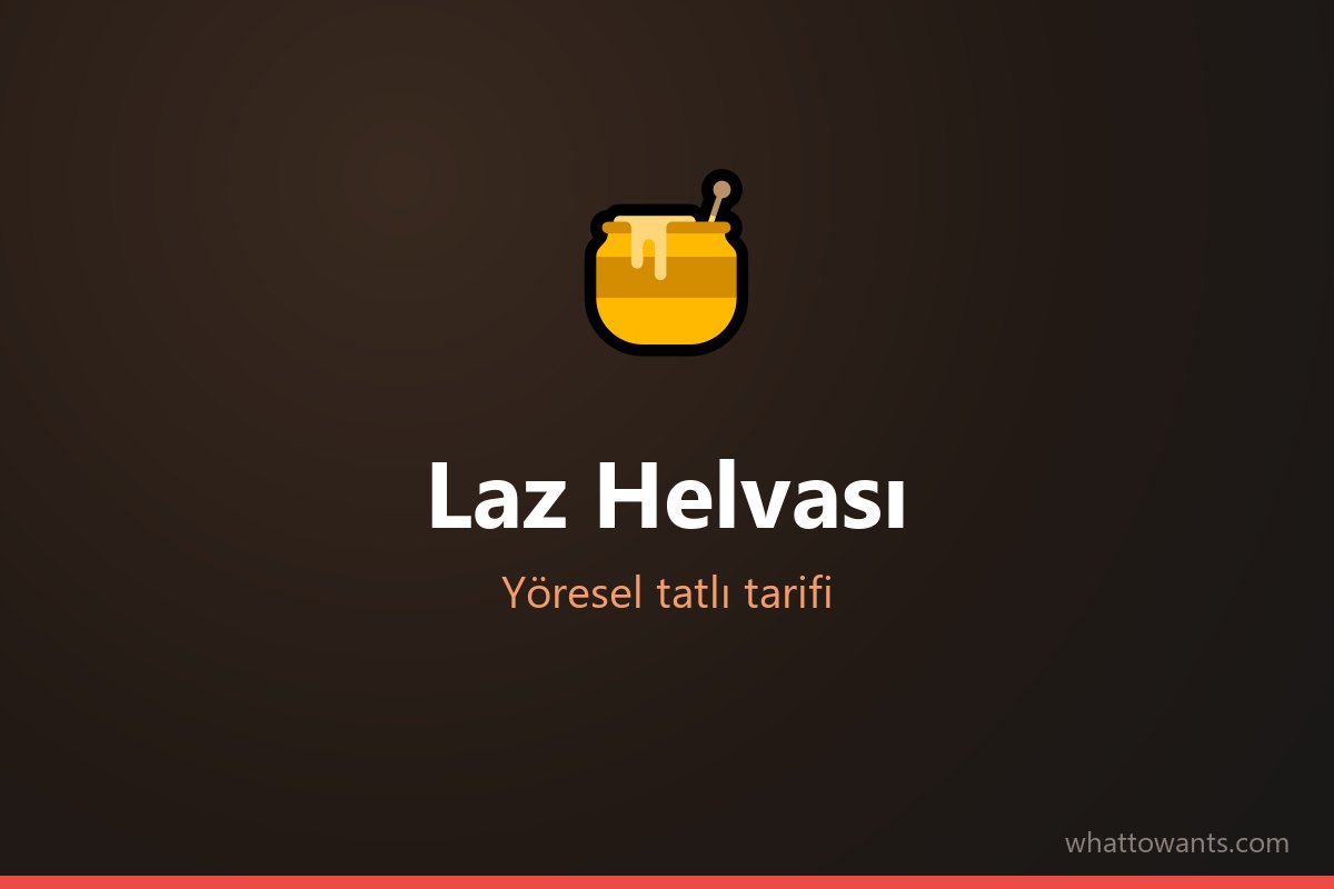 Laz Helvası tarifi