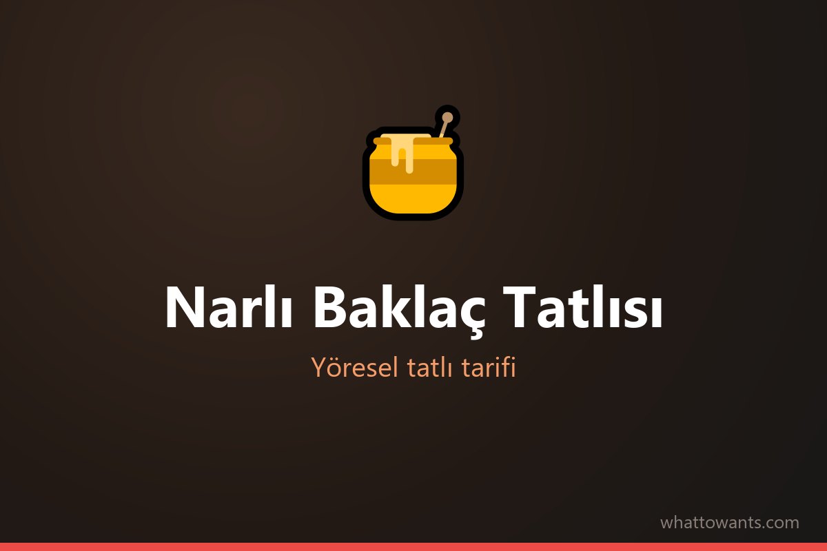 Narlı Baklaç Tatlısı - Zonguldak tatlısı