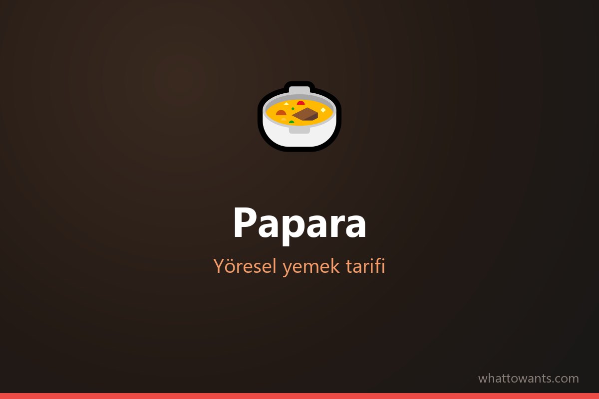 Papara - Bilecik yöresel yemeği