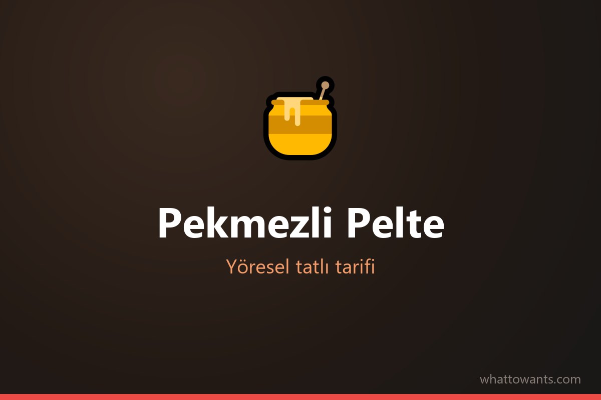 Pekmezli Pelte - Kırşehir tatlısı