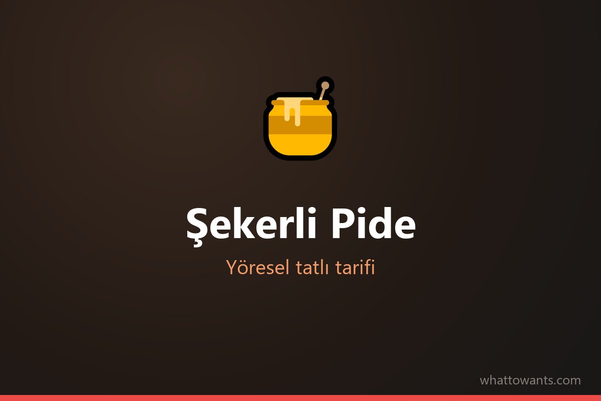 Şekerli Pide tarifi