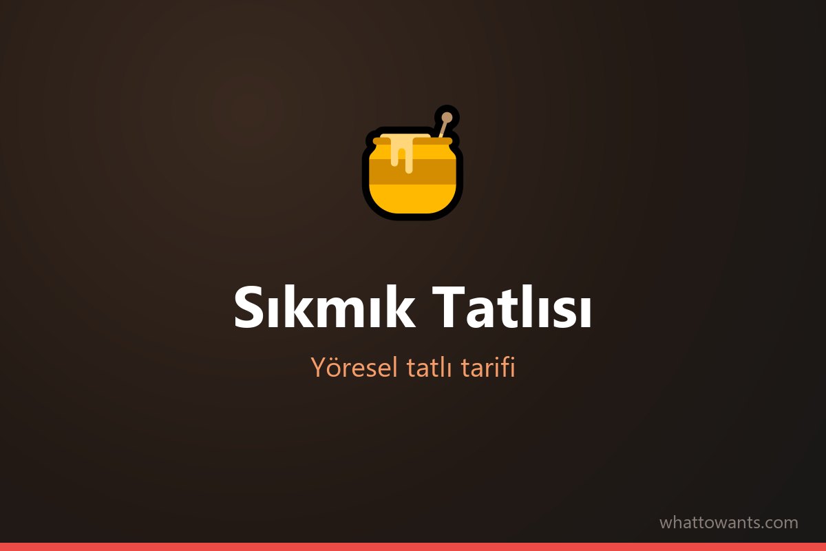 Sıkmık Tatlısı - Sinop tatlısı