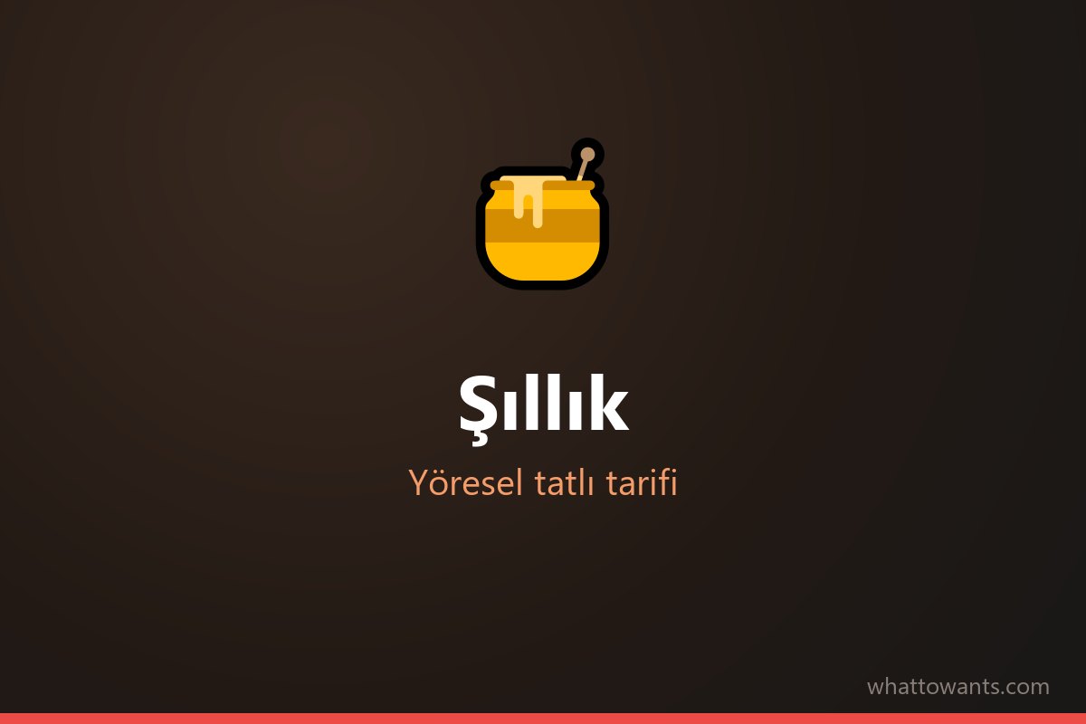 Şıllık - Hakkari tatlısı