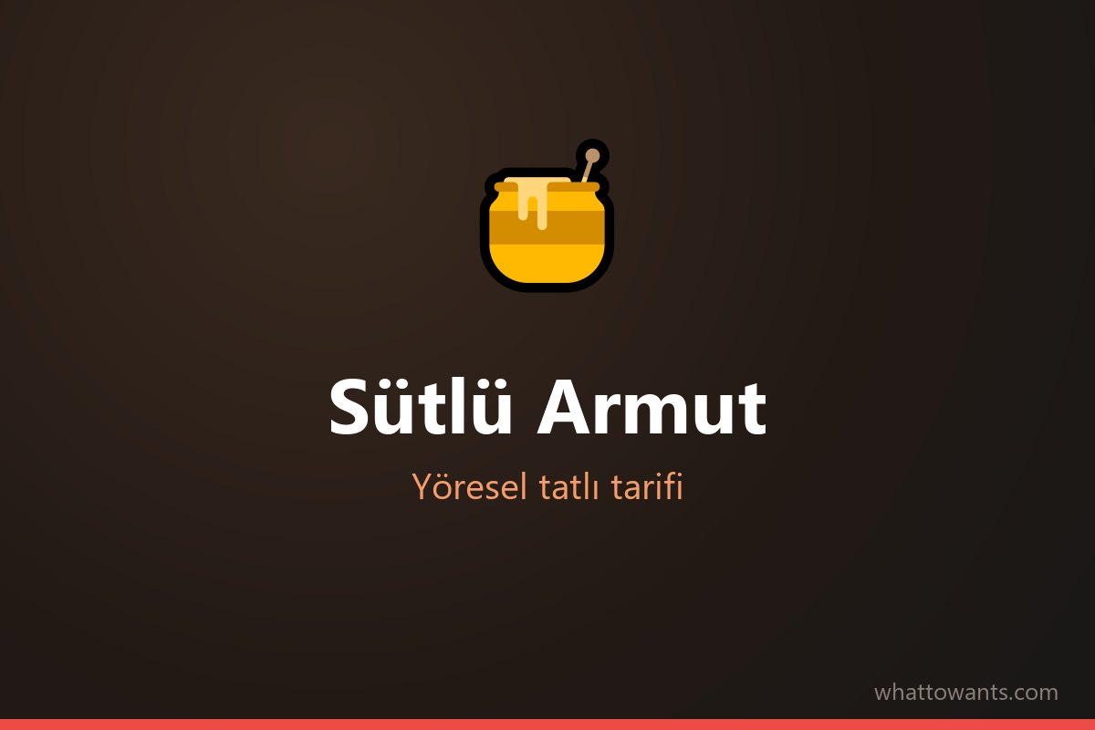 Sütlü Armut tarifi