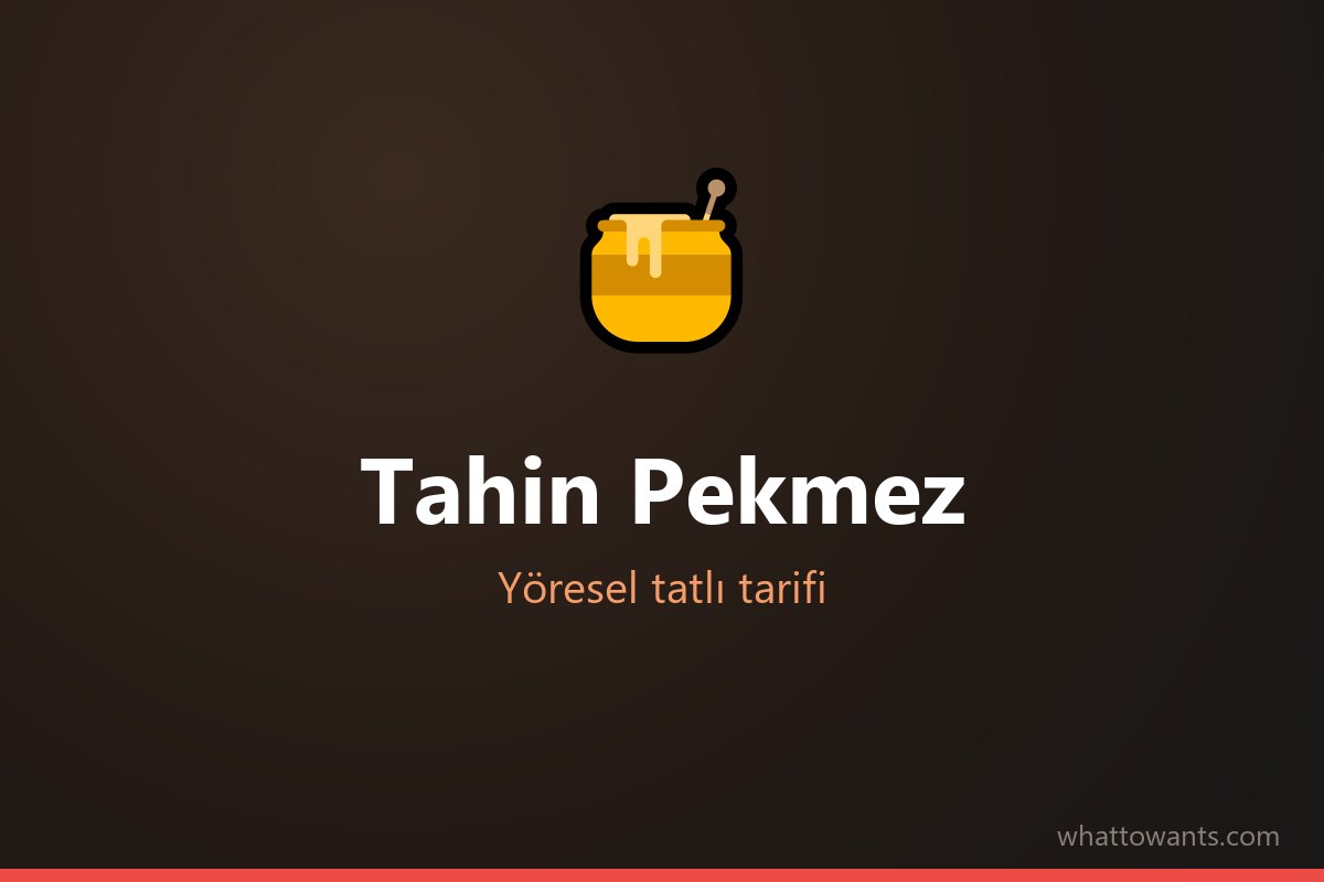 Tahin Pekmez - Hakkari tatlısı