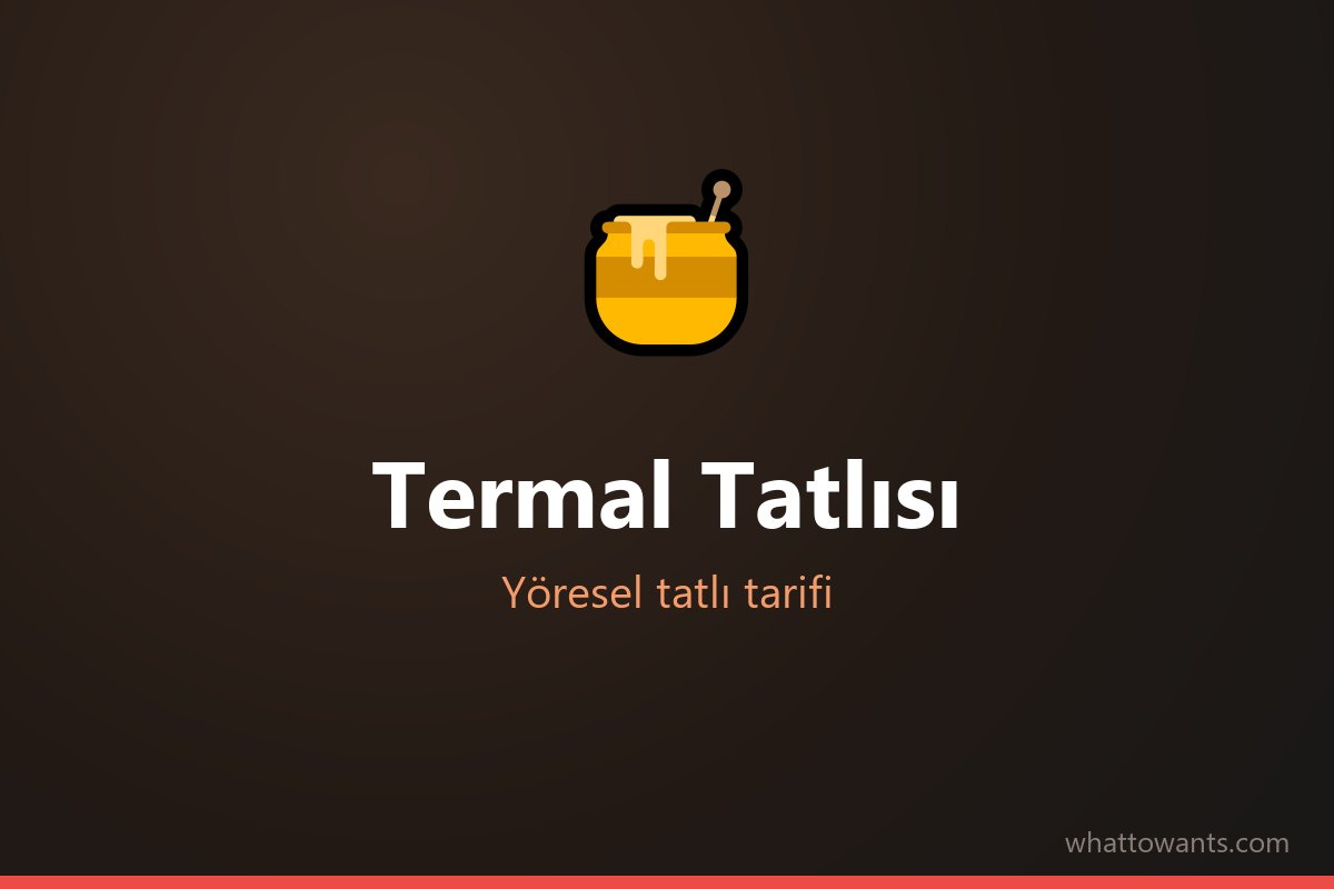 Termal Tatlısı tarifi