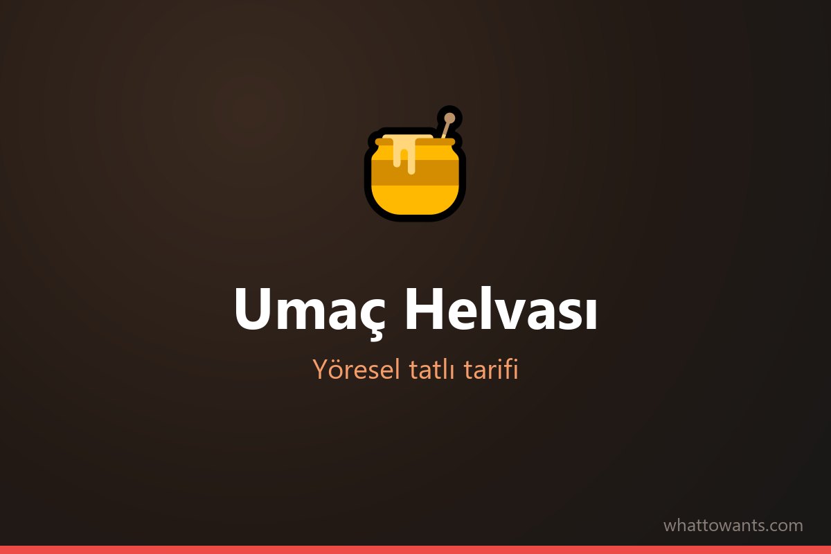 Umaç Helvası tarifi