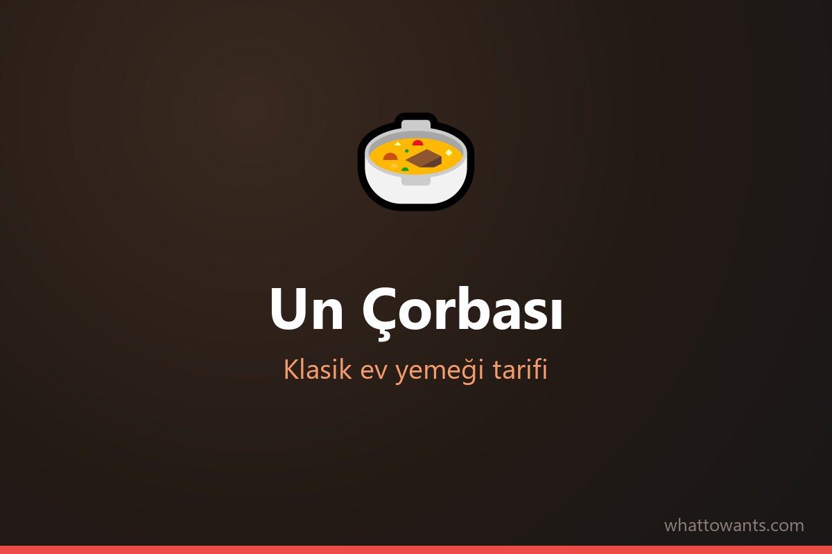 Un Çorbası tarifi