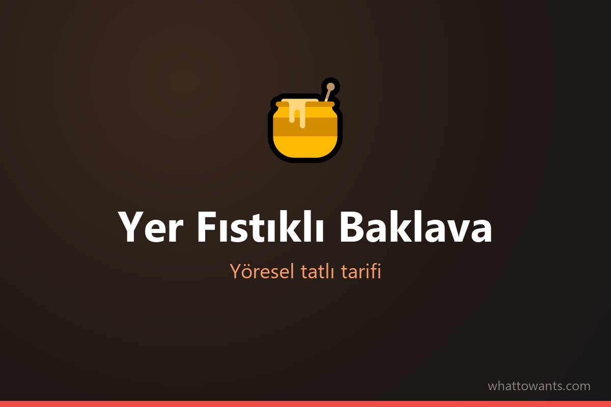 Yer Fıstıklı Baklava - Osmaniye tatlısı